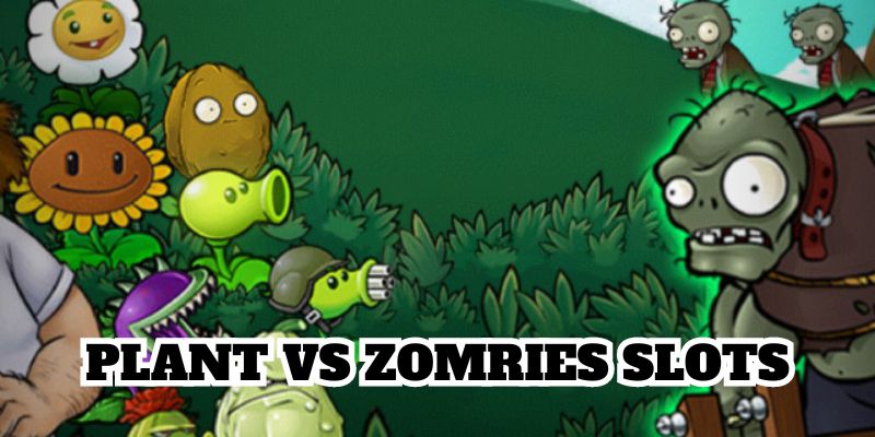 Tham gia Plants vs Zomries Slots tại Net88